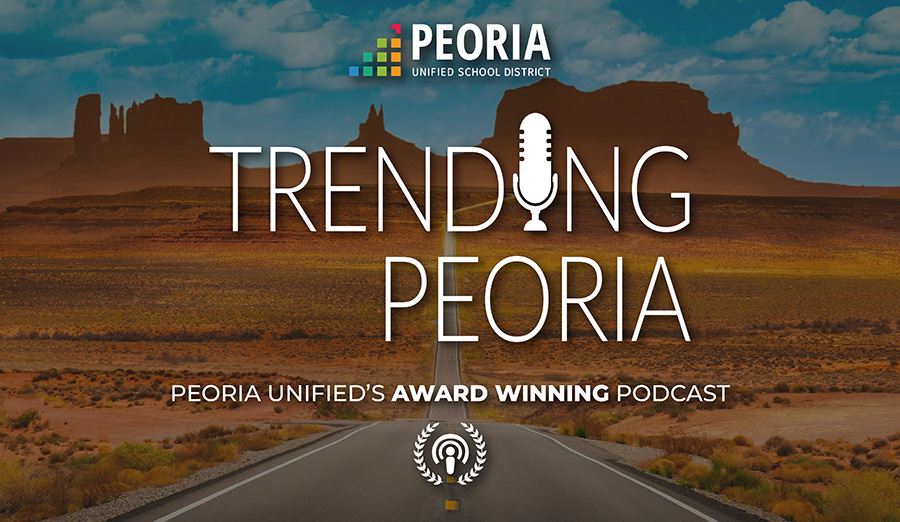  Trending Peoria: Peoria Unified's Award Winning Podcast