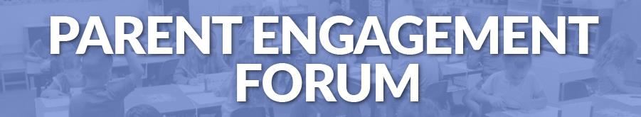 Parent Engagement Forum