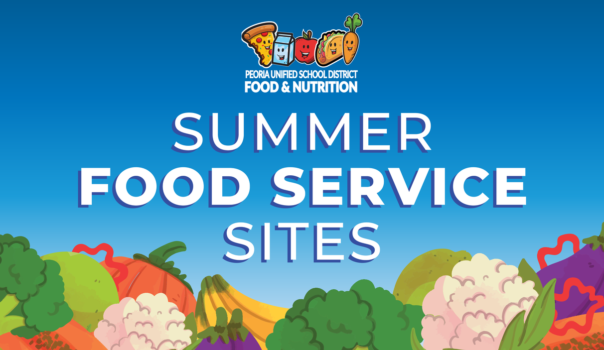  Visit peoriaunified.org/summermeals for meal times, locations, and more information.